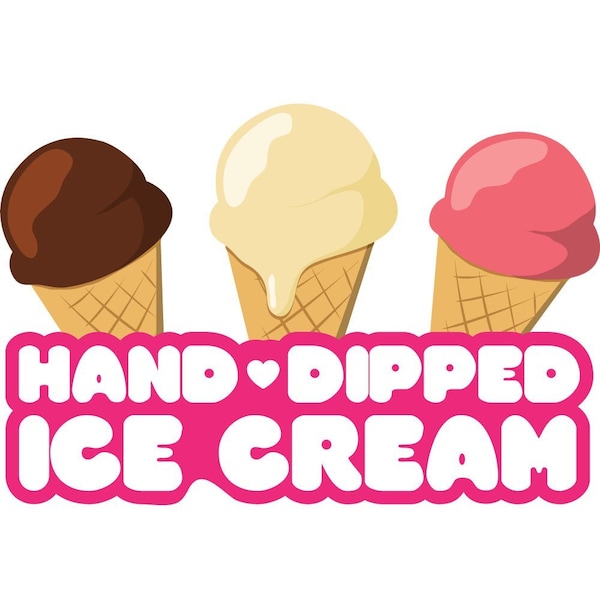 Safety Sign, 9 in Height, Vinyl, 6 in Length, Hand Dipped Ice Cream, D-DC-36-Hand Dipped Ice Cream